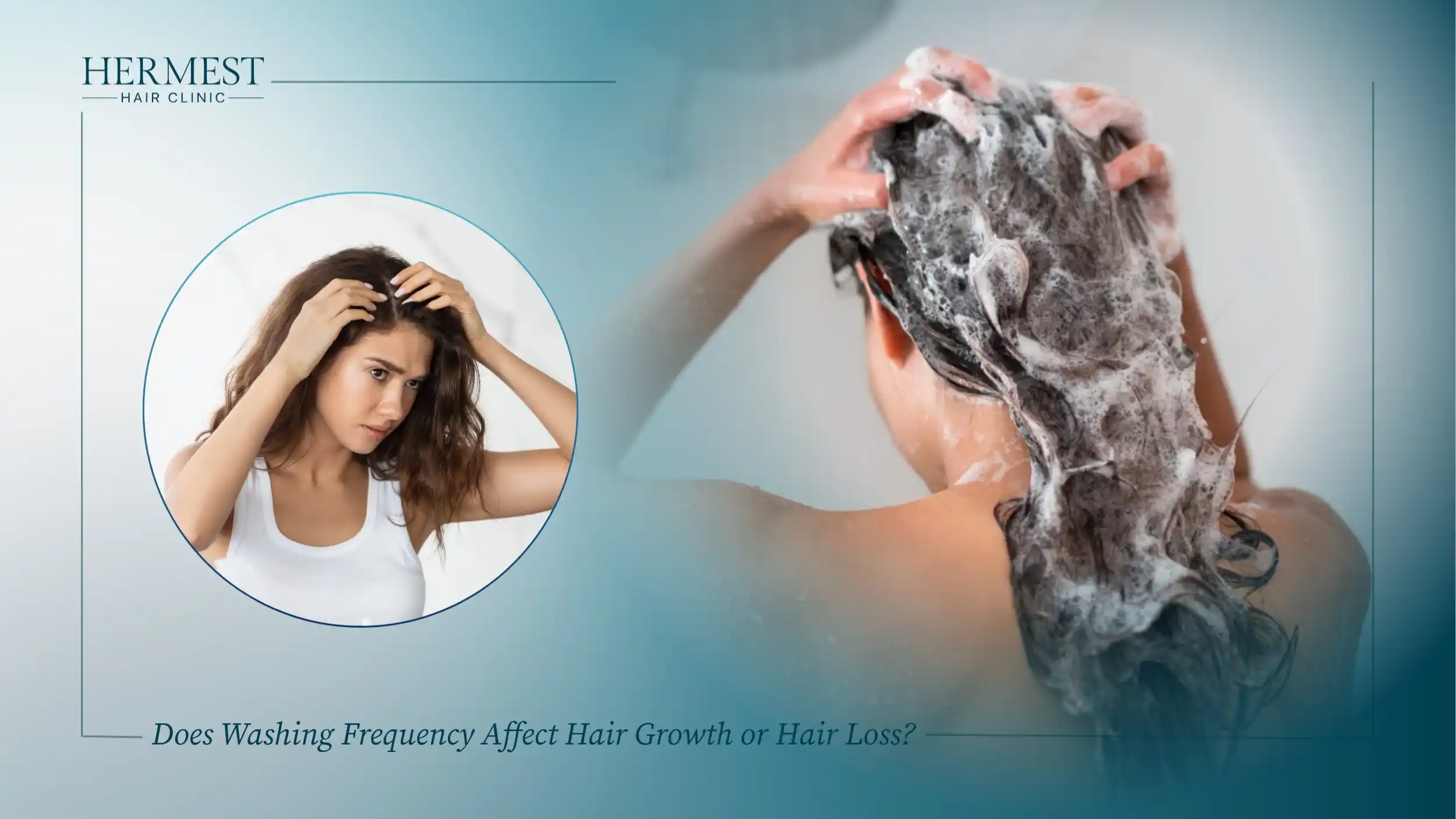 Does Washing Frequency Affect Hair Growth or Hair Loss